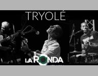 TRYOLÉ à la Rondavelle Chez JP