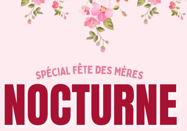 Affiche NOCTURNE SPÉCIALE FÊTE DES MÈRES 