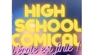 HIGH SCHOOL COMICAL – L’ÉCOLE EST FINIE !