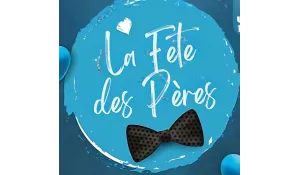 FÊTE DES PÈRES
