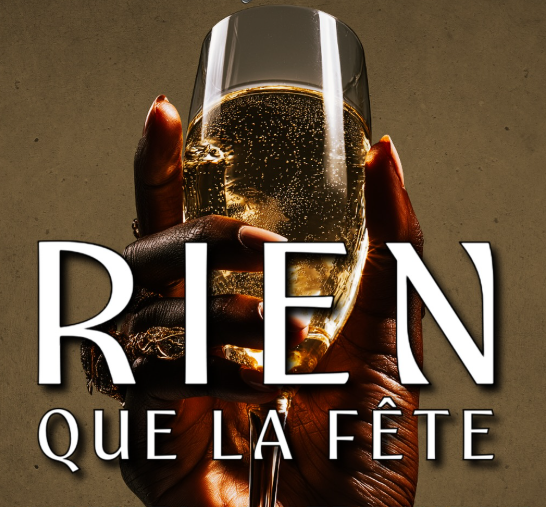 RIEN QUE LA FÊTE