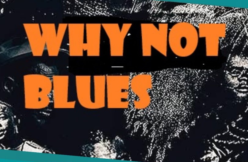 Why not blues