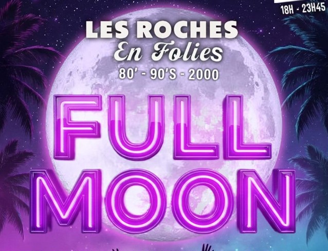 Affiche Les roches en folies – full moon party 