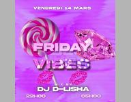 FRIDAY VIBES D-LISHA